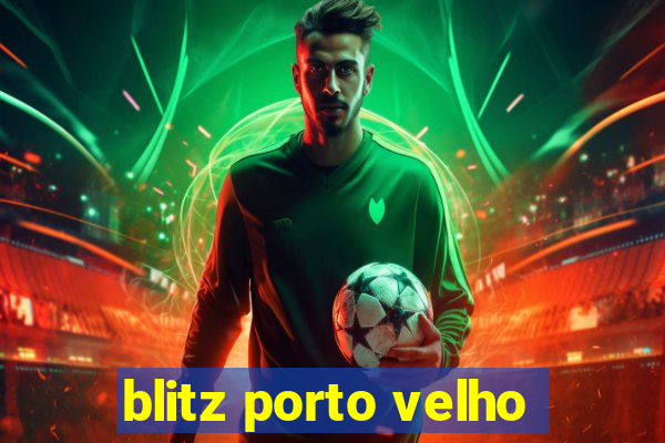 blitz porto velho